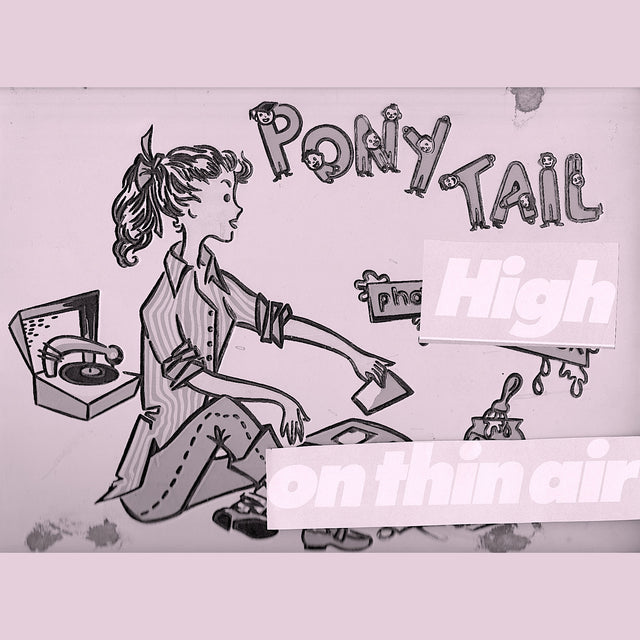 Ponytail: High On Thin Air